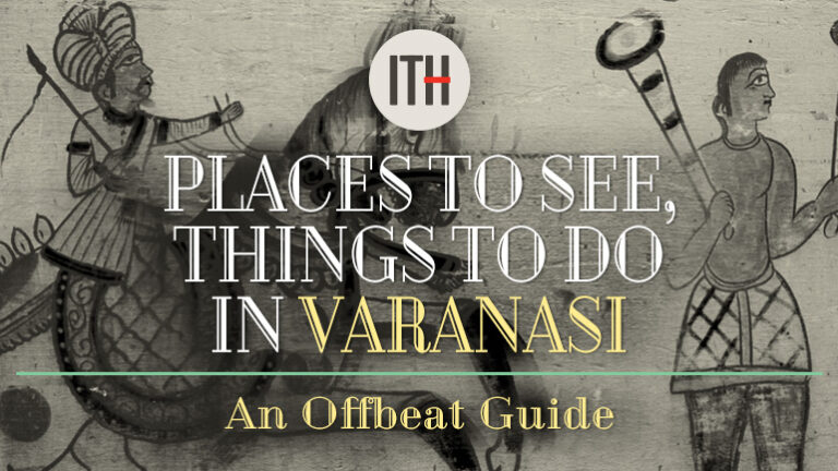 Places to See, Things to Do in Varanasi